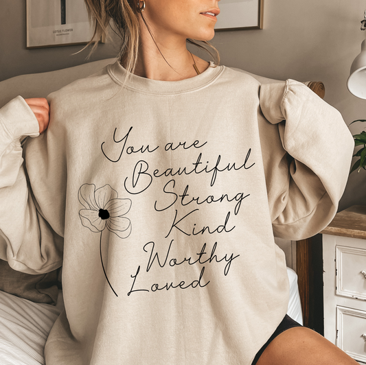 You are beautiful strong kind worthy loved - Mental Health Sweater - Gift for Loved Ones